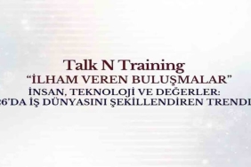 2026’da İş Dünyasını Şekillendiren Trendler Talk N Training “İlham Veren Buluşmalar” Serisinde!